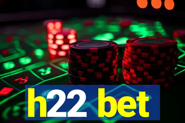 h22 bet